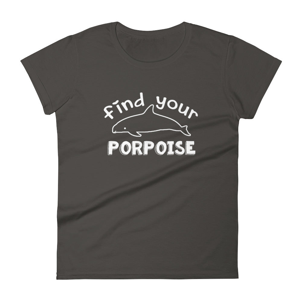 Find Your Porpoise Women's Shirt - Splashing Apparel