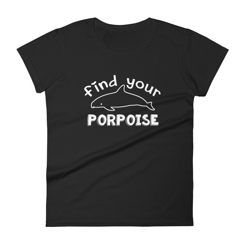 Find Your Porpoise Women's Shirt - Splashing Apparel